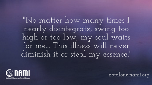 No matter how many times I nearly disintegrate, swing too high or too low, my soul waits for me...