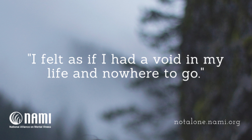 I felt as if I had a void in my life and nowhere to go.