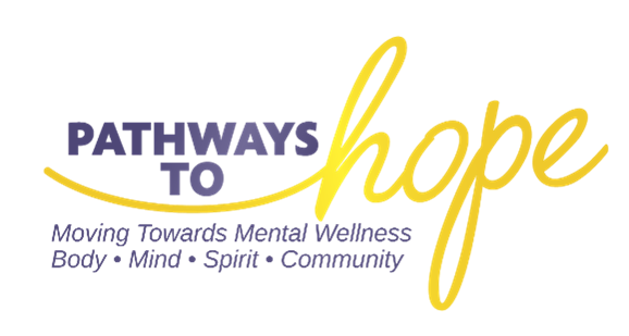 Pathways to Hope | Moving towards mental wellness body - mind - spirit - community
