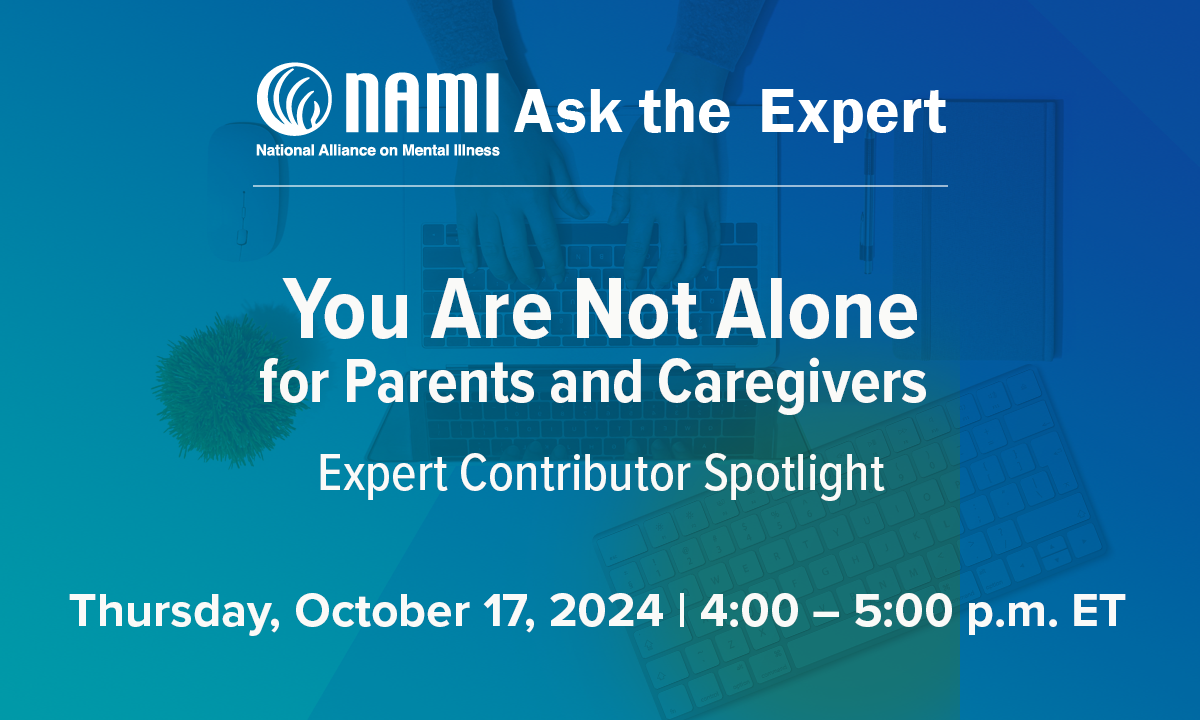 You Are Not Alone for Parents and Caregivers - Expert Contributor Spotlight