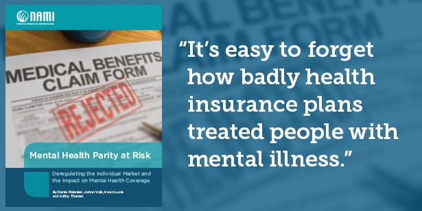 Download Parity at Risk; teaser quote: "It's easy to forget how badly health insurance plans treated people with mental illness."